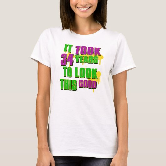 よいこれを見るために第34年かかりました Tシャツ (正面)
