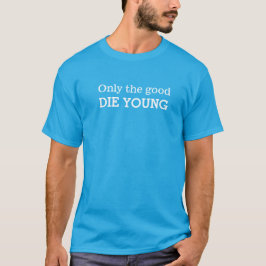 よいのだけ若い文字のスローガンのTシャツ死にます Tシャツ