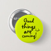 よい事は幸運な前向きなメッセージを来ています 缶バッジ (正面&裏面)