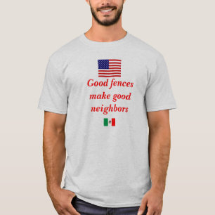 よい塀はよい隣人を作ります Tシャツ