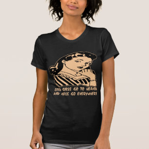 よい女の子は悪い女の子によってがどこでも行く天国に行きます Tシャツ