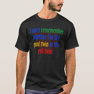 よい対または悪の双生児か。 Tシャツ