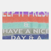 よい1日を、そしてよりよい夜を。フレッシュさを保て。 長方形シール (正面)