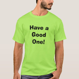 よい1つを持って下さい! Tシャツ