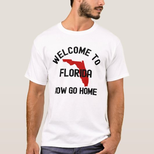 ようこそフロリダへ、今すぐ家に帰る Tシャツ (正面)