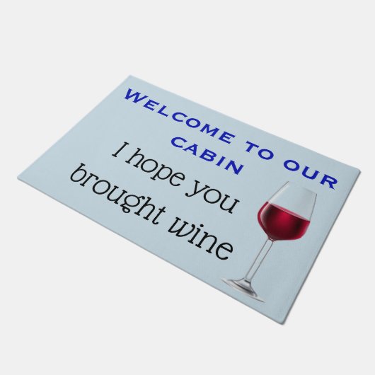 ようこそ私たちのキャビンへ願うワインを持って来た ドアマット (アングル)