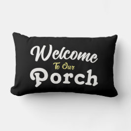 ようこそ私たちのポーチ/常に/黒/ ランバークッション