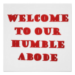 ようこそ私たちの謙虚な住居のポスター写真プリント ポスター