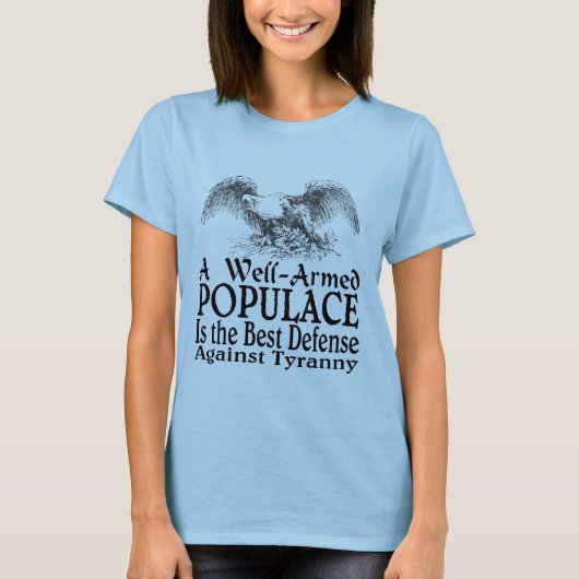 よく武装させていた住民は最も最高のな防衛です Tシャツ (正面)