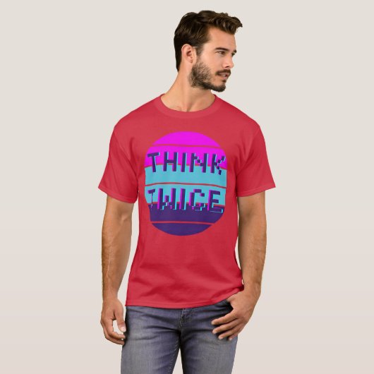 よく考えろ モチベーションの引用 楽しい Tシャツ (正面フル)