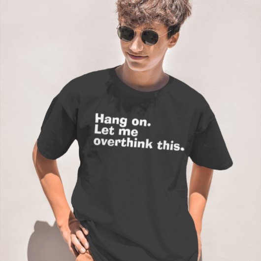 「よつるく。考え過ぎてみよう」と思い過おもしろいぎる Tシャツ