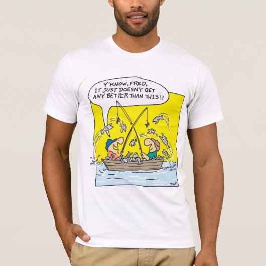 よりよく魚釣り得て下さい Tシャツ (正面)