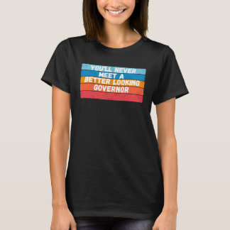よりハンサムな知事には出会えない Tシャツ