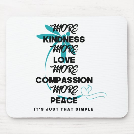 より優しさ、より多くの愛のマウスパッド マウスパッド (正面)