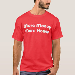 より多くのお金で蜂蜜を増やす Tシャツ