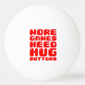 より多くのゲームはハグボタンが必要 卓球ボール (裏面)