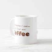 より多くのコーヒーがほしいと思って下さい コーヒーマグカップ (正面左)