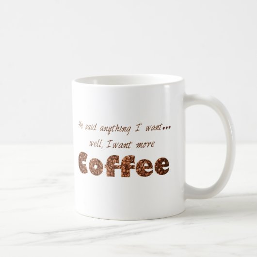 より多くのコーヒーがほしいと思って下さい コーヒーマグカップ (右)