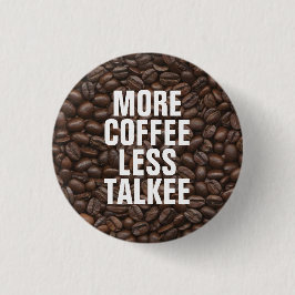 より多くのコーヒーより少ないTalkee 缶バッジ