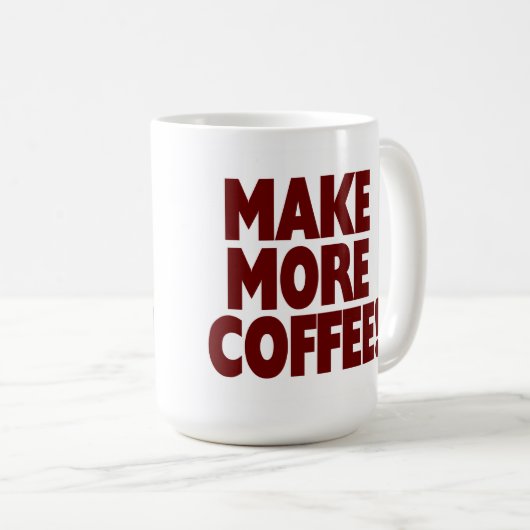 より多くのコーヒーを作って下さい! (大きいマグ) コーヒーマグカップ (正面右)