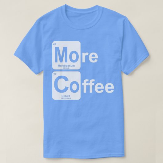 より多くのコーヒー周期表 Tシャツ (デザイン正面)