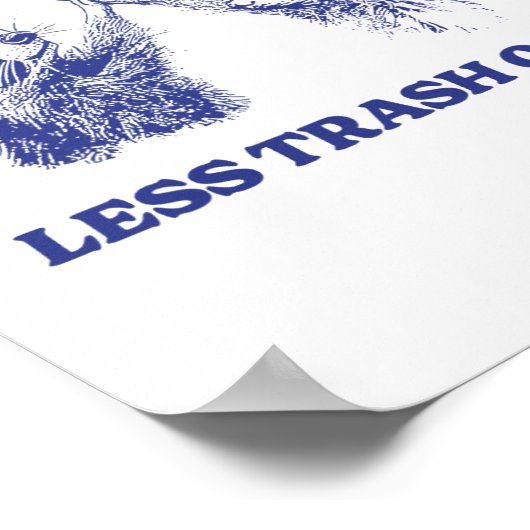 より多くのゴミは少ないゴミはアライグマおもしろいサイできない ポスター (角)