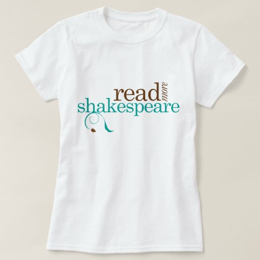 より多くのシェークスピアを読んで下さい Tシャツ (デザイン正面)