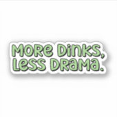 より多くのディンク、より少ないドラマの緑のピックボール シール (正面)