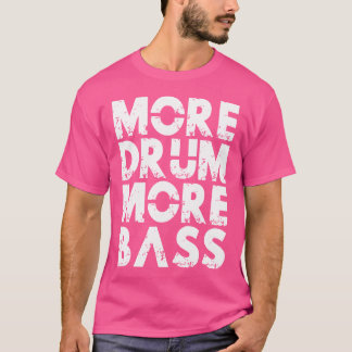 より多くのドラムもっとベースDnbジャングルミュージックホワイトドラムと Tシャツ