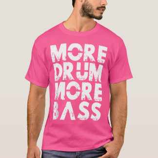 より多くのドラムもっとベースDnbジャングルミュージックホワイトドラムと Tシャツ