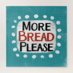 より多くのパンをお願いジグソーパズル ジグソーパズル<br><div class="desc">「More Bread Please」は、白いテクスチャ文字デザインが施されたドットで囲まれた白いアクセントの形のお洒落おもしろい。</div>