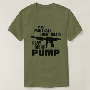より多くのポンプを再度させますペイントボールを素晴らしく遊んで下さ Tシャツ