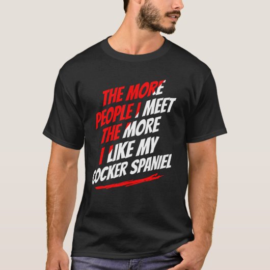 より多くの人々私はコッカースパニエル犬おもしろい犬ロ Tシャツ (正面)