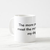 より多くの人々私は会いますもっと私は私の犬を好みます コーヒーマグカップ (正面左)