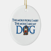 より多くの人々私は会いますもっと私は私の犬を好みます セラミックオーナメント (右)