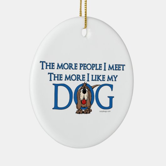 より多くの人々私は会いますもっと私は私の犬を好みます セラミックオーナメント (右)
