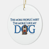 より多くの人々私は会いますもっと私は私の犬を好みます セラミックオーナメント (左)