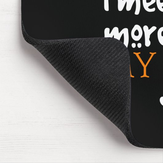 より多くの人々私は会いますもっと私は私の犬を好みます マウスパッド (コーナー)