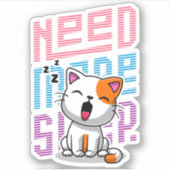 より多くの睡眠が必要 |猫おもしろいのかわいいあくびさん シール (正面)