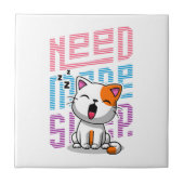 より多くの睡眠が必要 |猫おもしろいのかわいいあくびさん タイル (正面)