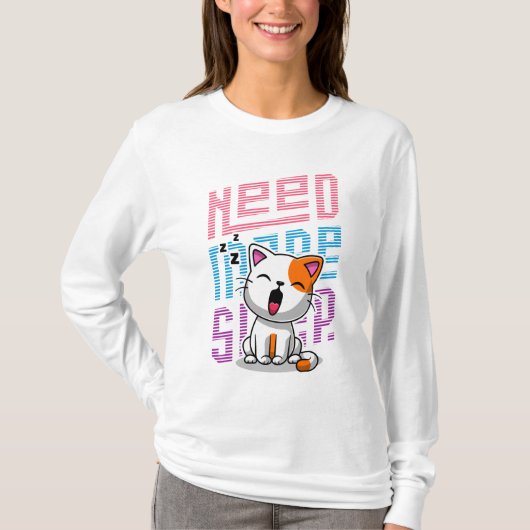 より多くの睡眠が必要 |猫おもしろいのかわいいあくびさん Tシャツ (正面)