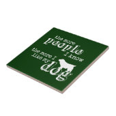 より多くの私が知っている人々もっと私が私の犬を好む タイル (側面)