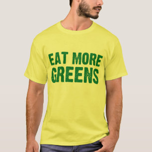 より多くの緑を食べて下さい Tシャツ
