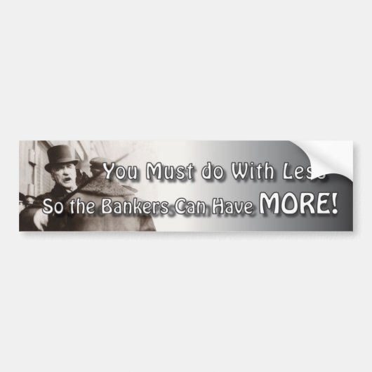 より多くの銀行家の隆起 バンパーステッカー (正面)