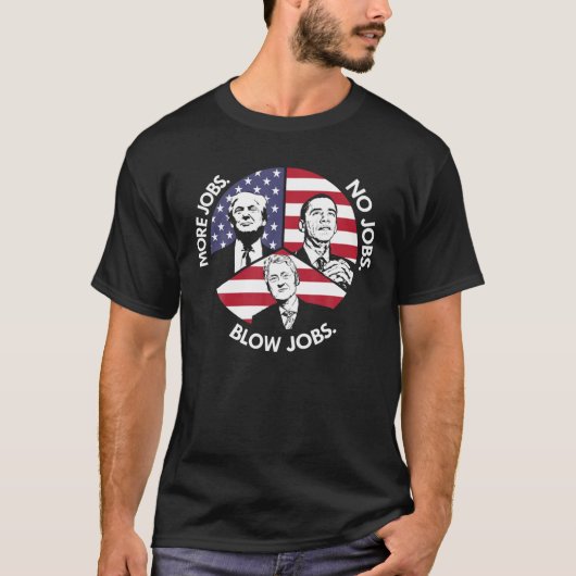 より多くの雇用をトランプオバマNo Jobsビル吹ク・ジョ Tシャツ (正面)