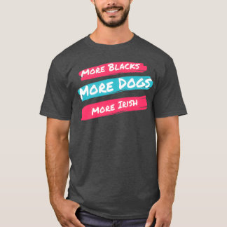 より多くの黒人より多くの犬より多くのアイルランド語(1) Tシャツ