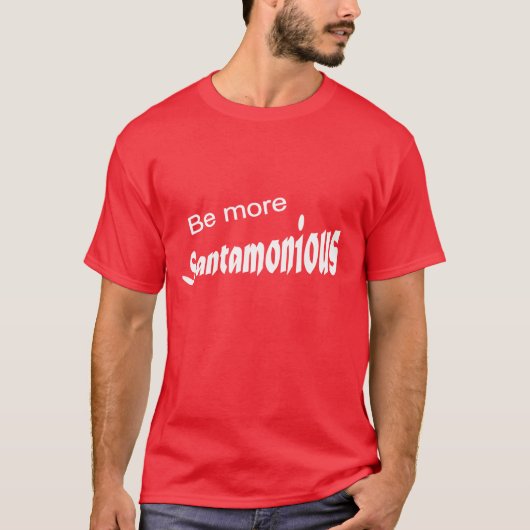 より多くのSantamoniousがあって下さい Tシャツ (正面)