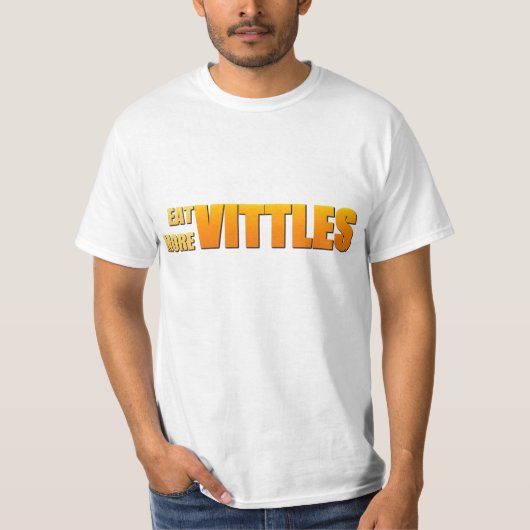 より多くのVittlesを食べて下さい Tシャツ (正面)