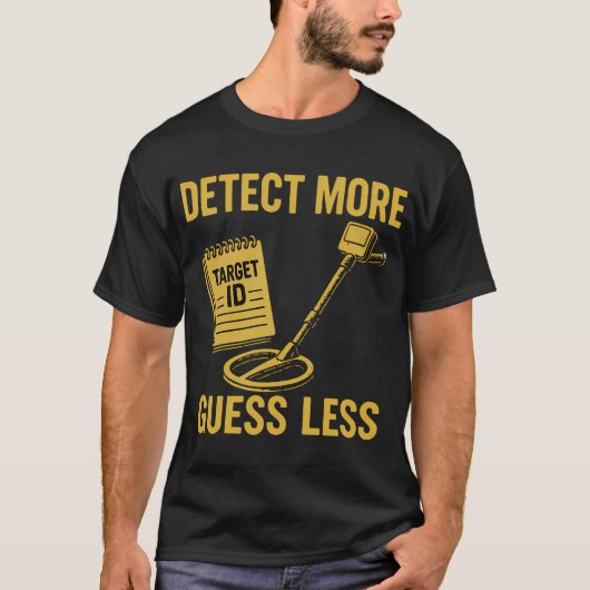 より多く検出し、推測を少なく メタルディテクター愛好家 Tシャツ (正面)