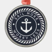 より多く、心配なく航海 |ボート航海のテーマ メタルオーナメント (正面)